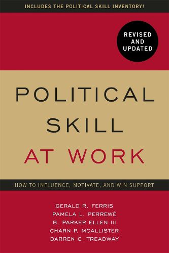 Cover image for Political Skill at Work: Revised and Updated: How to influence, motivate, and win support