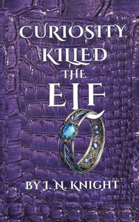 Cover image for Curiosity Killed the Elf