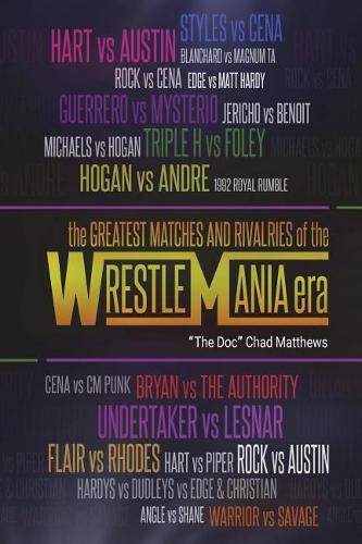 Cover image for The Greatest Matches and Rivalries of the WrestleMania Era