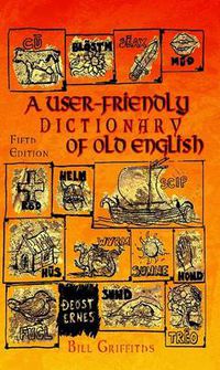 Cover image for A User-friendly Dictionary of Old English and Reader