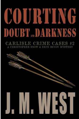 Courting Doubt and Darkness: A Christopher Snow & Erin McCoy Mystery