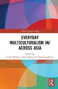 Cover image for Everyday Multiculturalism in/across Asia
