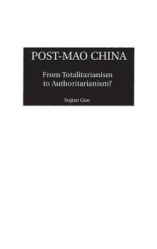 Cover image for Post-Mao China: From Totalitarianism to Authoritarianism?
