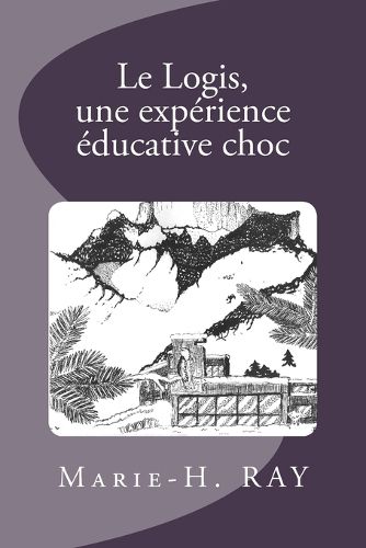 Le Logis, Une Exp rience  ducative Choc