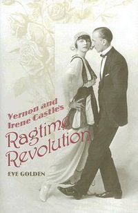 Cover image for Vernon and Irene Castle's Ragtime Revolution