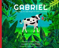 Cover image for Gabriel: How Saving One Calf Changed an Entire Community