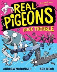 Cover image for Real Pigeons Duck Trouble (Real Pigeons, Book 9)