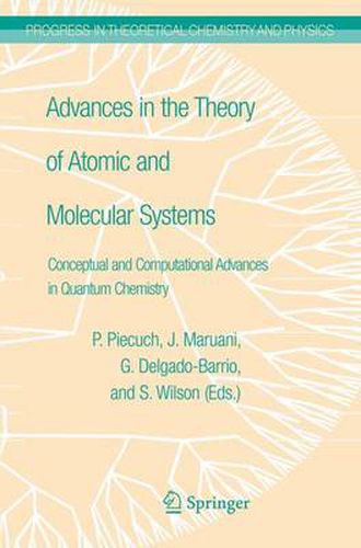 Advances in the Theory of Atomic and Molecular Systems: Conceptual and Computational Advances in Quantum Chemistry