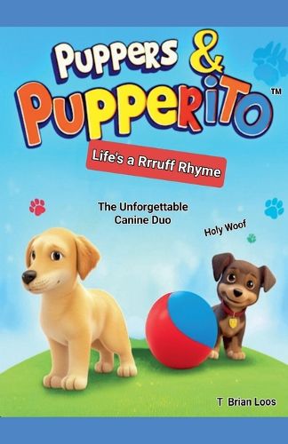 Cover image for Puppers & Pupperito's - Life's a Rrruff Rhyme