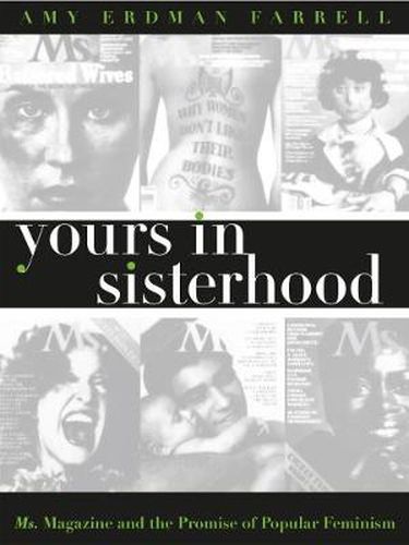 Cover image for Yours in Sisterhood: Ms. Magazine and the Promise of Popular Feminism