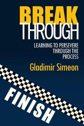 Cover image for Breakthrough: Learning to Persevere through the Process