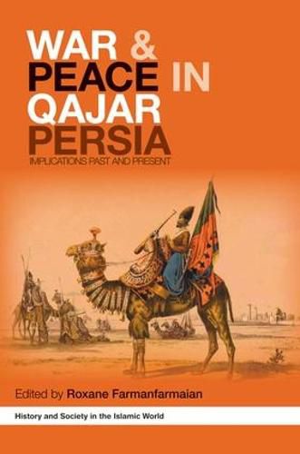 Cover image for War and Peace in Qajar Persia: Implications Past and Present