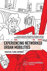 Cover image for Experiencing Networked Urban Mobilities: Practices, Flows, Methods