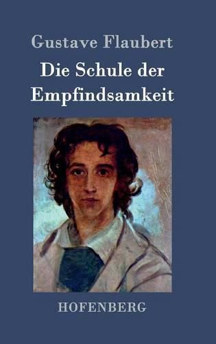 Cover image for Die Schule der Empfindsamkeit: Geschichte eines jungen Mannes