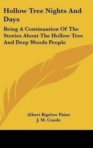 Cover image for Hollow Tree Nights and Days: Being a Continuation of the Stories about the Hollow Tree and Deep Woods People