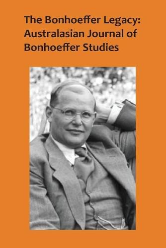 Cover image for The Bonhoeffer Legacy 4/2: Australasian Journal of Bonhoeffer Studies