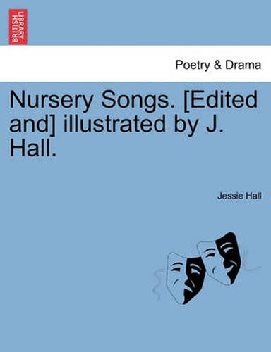 Cover image for Nursery Songs. [edited And] Illustrated by J. Hall.