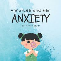 Cover image for Anna-Lee and Her Anxiety