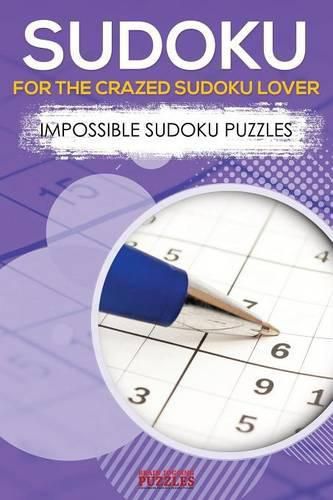 Cover image for Sudoku for the Crazed Sudoku Lover - Impossible Sudoku Puzzles