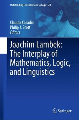 Cover image for Joachim Lambek: The Interplay of Mathematics, Logic, and Linguistics