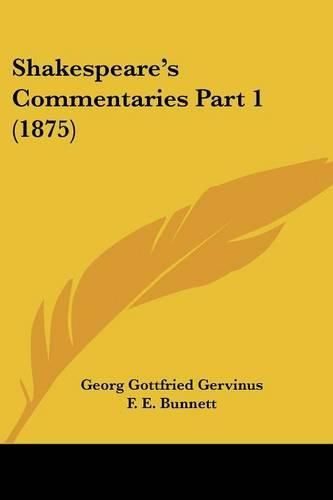 Shakespeare's Commentaries Part 1 (1875)