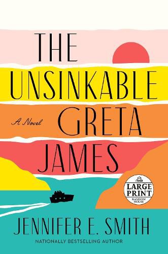 Cover image for The Unsinkable Greta James: A Novel