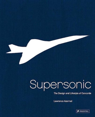 Cover image for Supersonic: Design and Lifestyle of Concorde