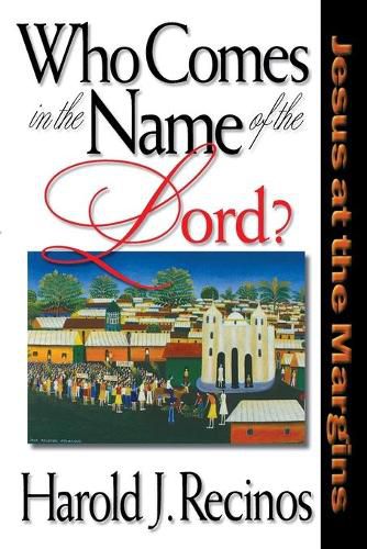 Cover image for Who Comes in the Name of the Lord?: Jesus at the Margins