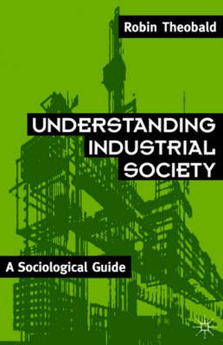 Cover image for Understanding Industrial Society: A Sociological Guide