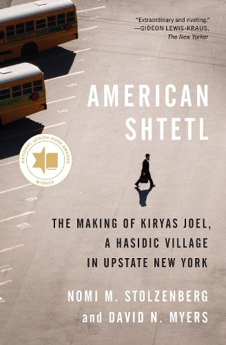 Cover image for American Shtetl: The Making of Kiryas Joel, a Hasidic Village in Upstate New York