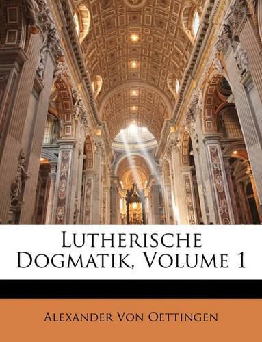 Cover image for Lutherische Dogmatik, Volume 1