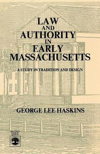 Cover image for Law and Authority in Early Massachusetts