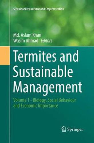 Cover image for Termites and Sustainable Management: Volume 1 - Biology, Social Behaviour and Economic Importance