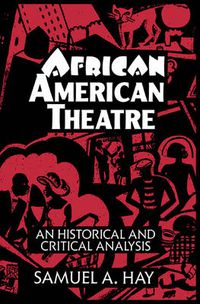 Cover image for African American Theatre: An Historical and Critical Analysis