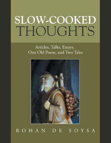 Cover image for Slow-Cooked Thoughts: Articles, Talks, Essays, One Old Poem, and Two Tales
