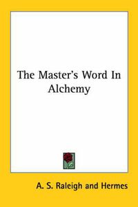 Cover image for The Master's Word in Alchemy