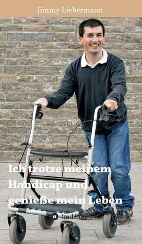 Cover image for Ich trotze meinem Handicap und geniesse mein Leben