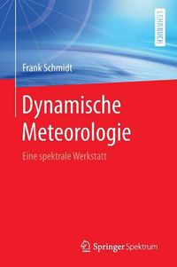 Cover image for Dynamische Meteorologie: Eine Spektrale Werkstatt