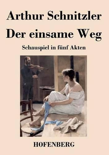 Cover image for Der einsame Weg: Schauspiel in funf Akten