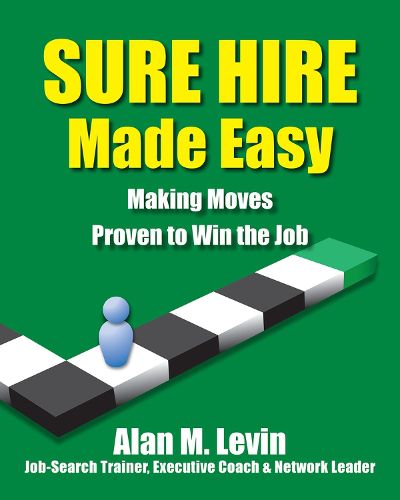 Sure Hire Made Easy: Making Moves Proven to Win the Job