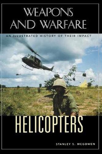 Cover image for Helicopters: An Illustrated History of Their Impact