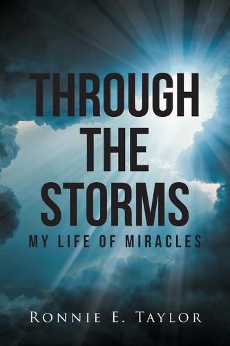 Cover image for Through the Storms: My Life of Miracles