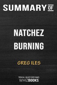 Cover image for Summary of Natchez Burning: A Novel (Penn Cage): Trivia/Quiz for Fans