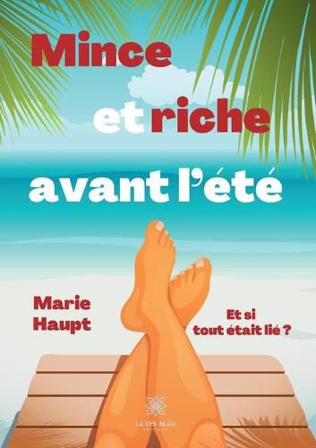 Cover image for Mince et riche avant l'ete: Et si tout etait lie ?