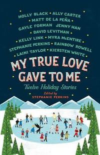 Cover image for My True Love Gave to Me: Twelve Holiday Stories