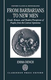 Cover image for From Barbarians to New Men: Greek, Roman and Modern Perceptions of Peoples from the Central Apennines