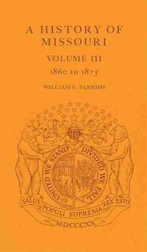 A History of Missouri v. 3; 1860 to 1875