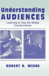 Cover image for Understanding Audiences: Learning To Use the Media Constructively