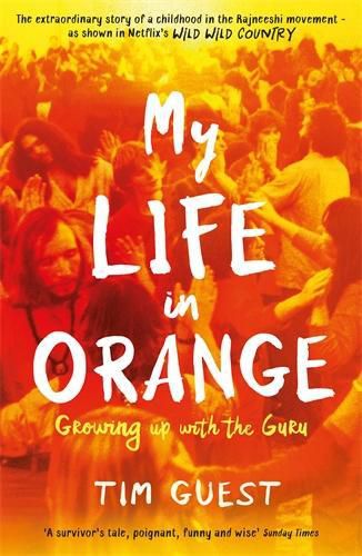 Cover image for My Life in Orange: Growing Up with the Guru