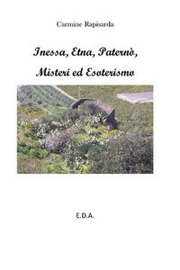 Cover image for Inessa, Etna, Paterno, Misteri e Esoterismo